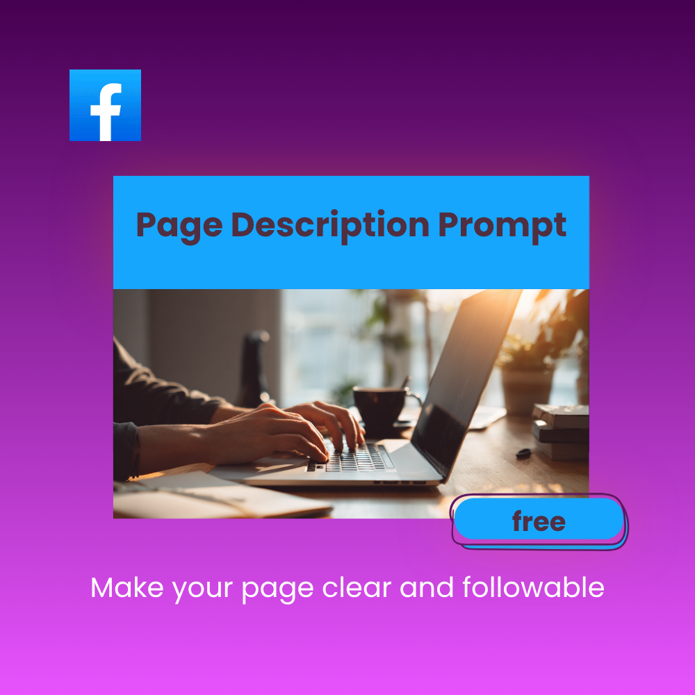 Free Facebook page description prompt by The Prompt Nest to create clear business page descriptions using AI
