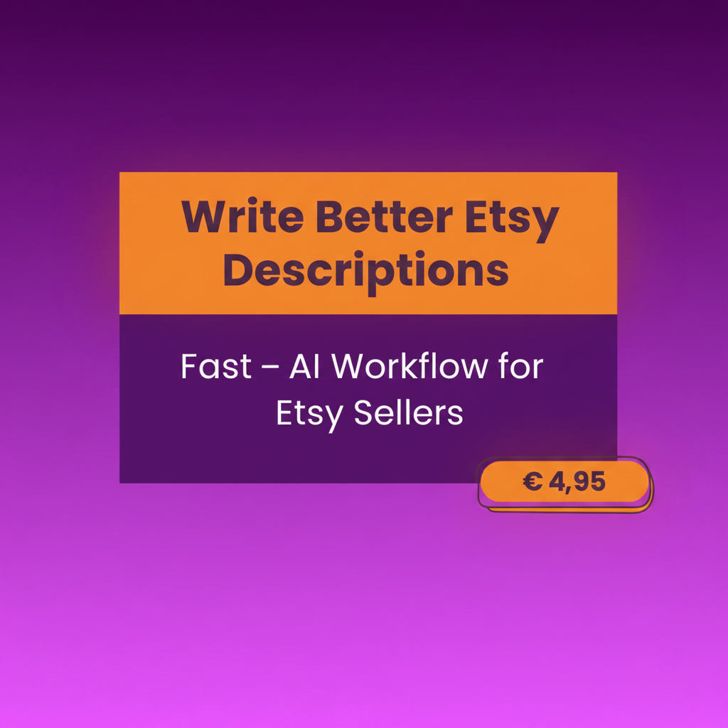Write better Etsy product descriptions fast with this AI workflow PDF – boost conversions and SEO with descriptions that sell in 2026
